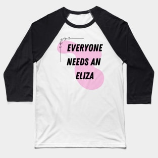 Eliza Name Design Everyone Needs An Eliza Baseball T-Shirt